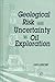 Books : Geological Risk and Uncertainty in Oil Exploration: Uncertainty, Risk and Strategy