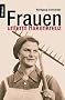 Frauen unterm Hakenkreuz.