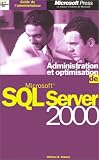 Administration et optimisation de ms sql 2000 server - guide de l`administrateur - livre de reference - francais