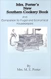 Review Creative Cookbooks  / Mrs Porter's New Southern Cookery Book and Companion for Frugal and Economical Housekeepers