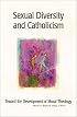 Sexual Diversity and Catholicism: Toward the Development of Moral Theology