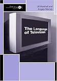 The Language of Television (Intertext (London, England).)