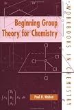 Beginning Group Theory for Chemistry (Workbooks in Chemistry)
