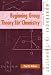 Beginning
Group
Theory
for
Chemistry
(Workbooks
in
Chemistry)