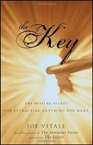 The Key: The Missing Secret for Attracting Anything You Want