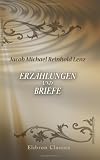 Erz&auml;hlungen und Briefe - Jacob Michael Reinhold Lenz