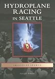 Hydroplane Racing in Seattle   (WA)  (Images of Sports)