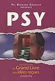 Le grand livre des idées reçues psy