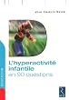 L'hyperactivit� infantile en 90 questions