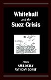 Whitehall and the Suez crisis