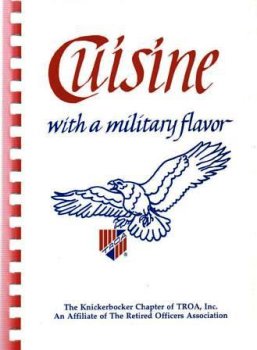 Cuisine with a Military Flavor (An affiliate of The Retired Officers Association)
