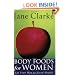 Body Foods For Women: Eat Your Way to Good Health