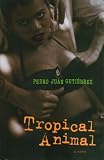 Tropical Animal: A Novel