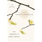 In The Spirit of Happiness : A Book of Spiritual Wisdom by  The Monks of New Skete