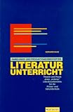 Handlungs- und produktionsorientierter Literaturunterricht: Theorie und Praxis eines anderen Literaturunterrichts für die Primar- und Sekundarstufe