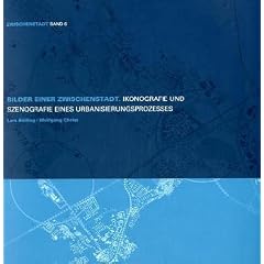 Bilder einer Zwischenstadt. Ikonografie und Szenografie eines Urbanisierungsprozesses (Broschiert)