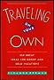 Traveling on Your Own: 250 Great Ideas for Group and Solo Vacations