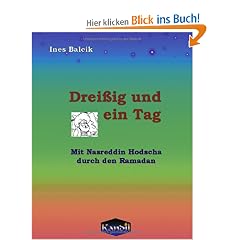 Drei�ig und ein Tag: Mit Nasreddin Hodscha durch den Ramadan