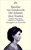 Der Schatten eines Traumes - Karoline von G&uuml;nderrode, Christa Wolf