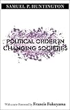 Political Order in Changing Societies (The Henry L. Stimson Lectures Series)