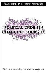 Political Order in Changing Societies (The Henry L. Stimson Lectures Series)