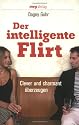 Der intelligente Flirt: Clever und charmant überzeugen
