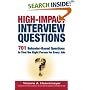 High - Impact Interview Questions: 701 Behaviour-Based Questions to Find the Right Person for Every Job
