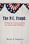 The P.C. Fraud: Political Correctness in American Politics