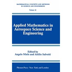 Applied Mathematics in Aerospace Science and Engineering (Mathematical Concepts and Methods in Science and Engineering)