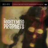 Mighty Mojo Prophets, The The Mighty Mojo Prophets