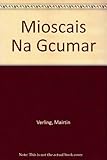 Mioscais na gcumar : béaloideas agus seanchas ó Bhéarra