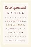 Developmental Editing: A Handbook for Freelancers, Authors, and Publishers (Chicago Guides to Writing, Editing, and Publishing)