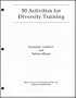 50 Activities for Diversity Training (Build Bridges of Understanding and Cooperation)