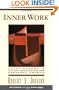 Inner Work: Using Dreams and Active Imagination for Personal Growth