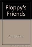 Floppy's friends