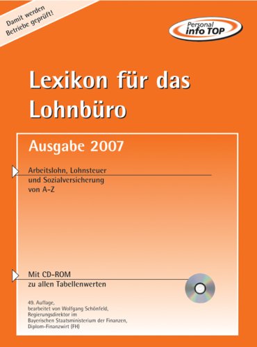 Produkt-Bild: Lexikon f&uuml;r das Lohnb&uuml;ro: Arbeitslohn, Lohnsteuer und Sozialversicherung von A-Z Mit CD-ROM zu allen Tabellenwerten