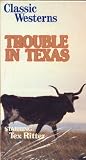Trouble in Texas [VHS]