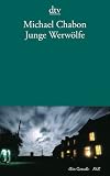 Junge Werw&ouml;lfe: Erz&auml;hlungen - Michael Chabon
