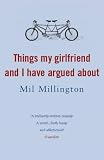 Things My Girlfriend and I Have Argued About: A Novel