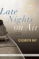 Late Nights on Air: A Novel