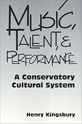 Music, Talent & Performance  A Conservatory Cultural System