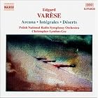 Varèse: Arcana; Intégrales; Déserts by Edgard Varese, Christopher Lyndon-Gee, National Symphony Orchestra of Polish Radio and Television, Maryse Castets, and Christopher Lyndon-Gee