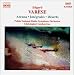 Classical Music : Varèse: Arcana; Intégrales; Déserts