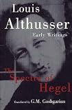 The Spectre of Hegel : Early Writings (185984099X) by Althusser, Louis
