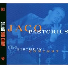 The Birthday Concert by  Jaco Pastorius 
