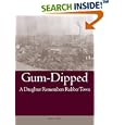 Gum-Dipped: A Daughter Remembers Rubber Town (Ohio History and Culture)