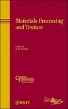 Materials Processing and Texture: Ceramic Transactions (Ceramic Transactions Series)