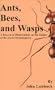 Ants, Bees, and Wasps: A Record of Observations on the Habits of the Social Hymenoptera