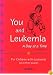 You and Leukemia: A Day at a Time