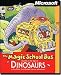 Magic School Bus Explores in the Age of Dinosaurs